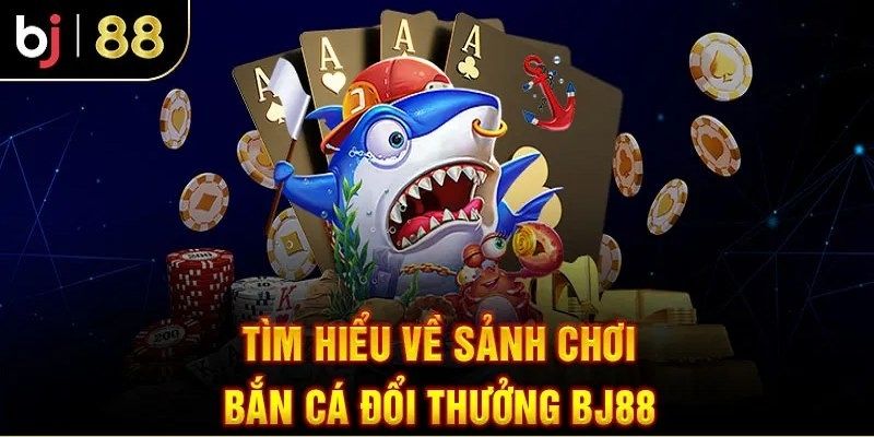 Khám cá Bắn cá BJ88