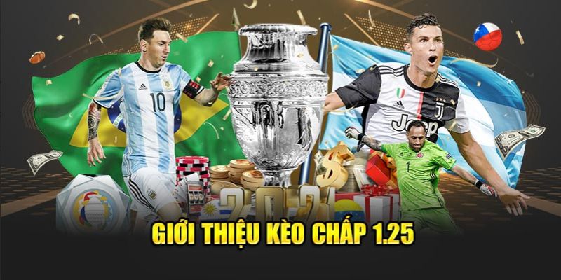 Kèo chấp 1.25 là sao?
