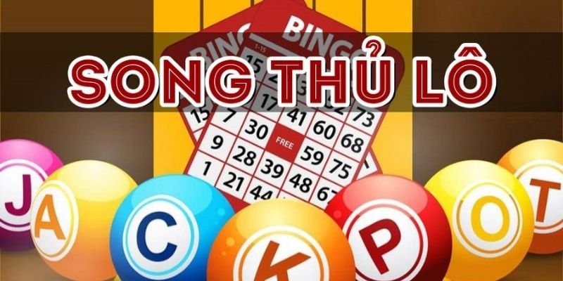 Những chiến thuật chơi song thủ lô là gì một cách chính xác và hiệu quả