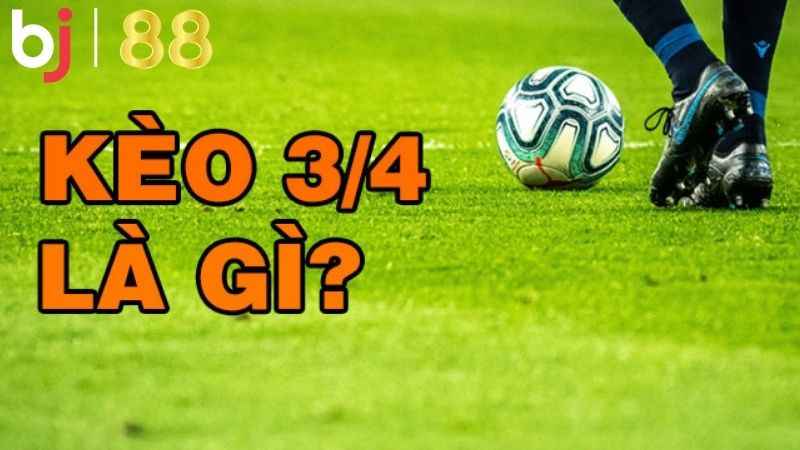 Tổng quan về kèo tài xỉu 3/4 là gì?