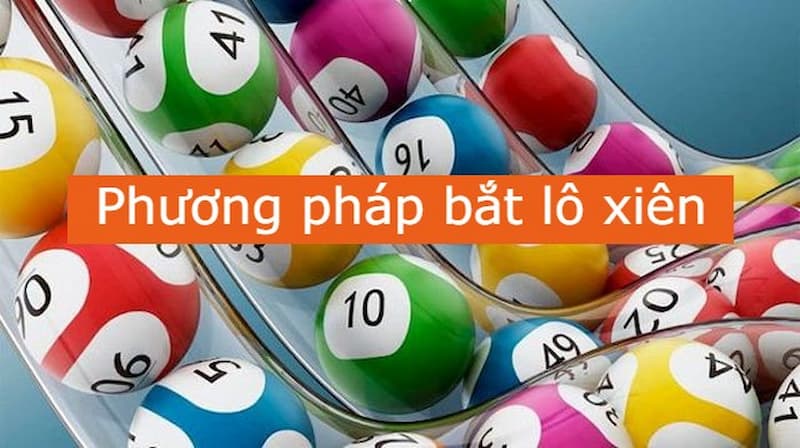 Cách đánh lô xiên hiệu quả