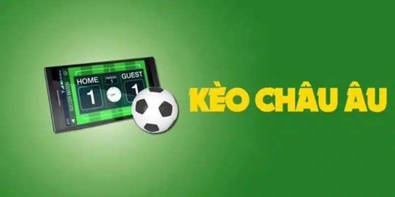 Cách chơi kèo Châu Âu